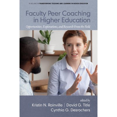 Faculty Peer Coaching in Higher Education - (Transforming Teaching and Learning in Higher Education) by  Kristin N Rainville (Hardcover)