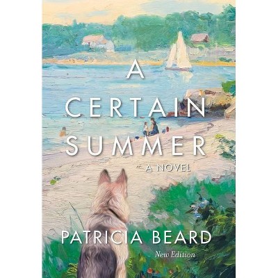 A Certain Summer - by  Patricia Beard (Hardcover)