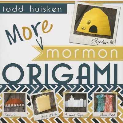 More Mormon Origami - by  Todd Huisken (Paperback)