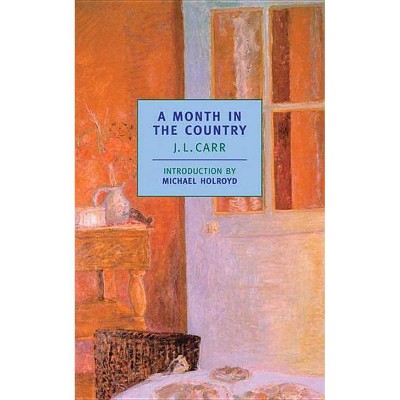 A Month in the Country - (New York Review Books Classics) by  J L Carr (Paperback)