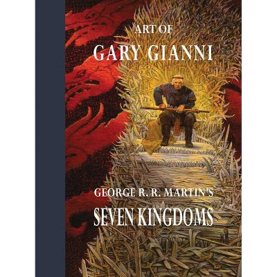 Art of Gary Gianni for George R. R. Martin's Seven Kingdoms - (Hardcover)