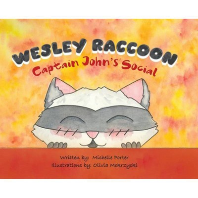 Wesley Raccoon - by  Michelle Porter (Hardcover)