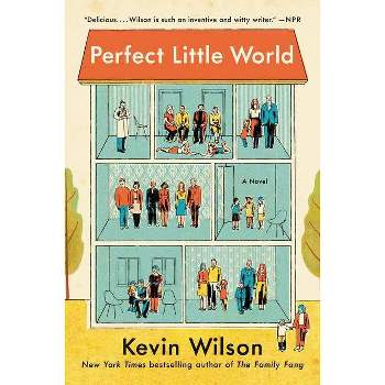 Perfect Little World - by Kevin Wilson