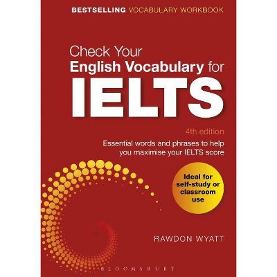 Check Your English Vocabulary for Ielts - by  Rawdon Wyatt (Paperback)