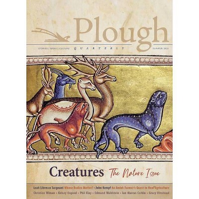 Plough Quarterly No. 28 - Creatures - (Paperback)