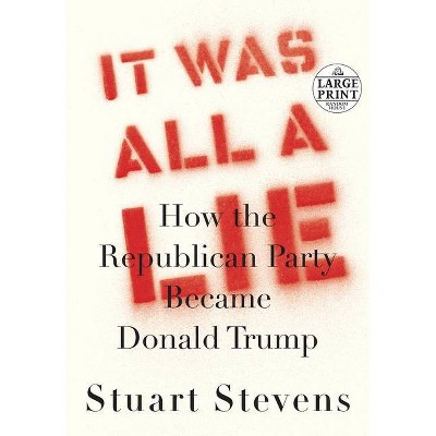  It Was All a Lie - Large Print by  Stuart Stevens (Paperback) 