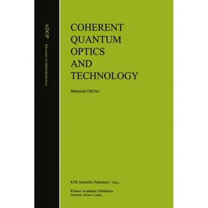 Coherent Quantum Optics and Technology - (Developments in Nephrology) by  Motoichi Ohtsu (Hardcover) - 1 of 1