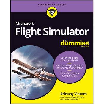Microsoft Flight Simulator for Dummies - by  Brittany Vincent (Paperback)