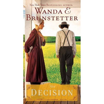 The Decision, 1 - (Prairie State Friends) by  Wanda E Brunstetter (Paperback)