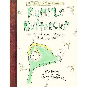 Rumple Buttercup : A Story of Bananas, Belonging, and Being Yourself - (Hardcover). - by Matthew Gray Gubler