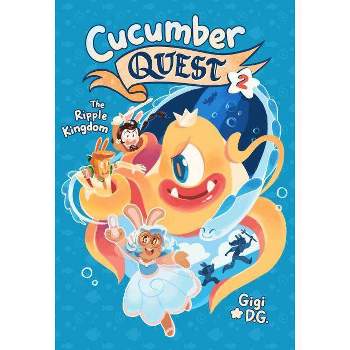 Cucumber Quest: The Ripple Kingdom - by  Gigi D G (Paperback)