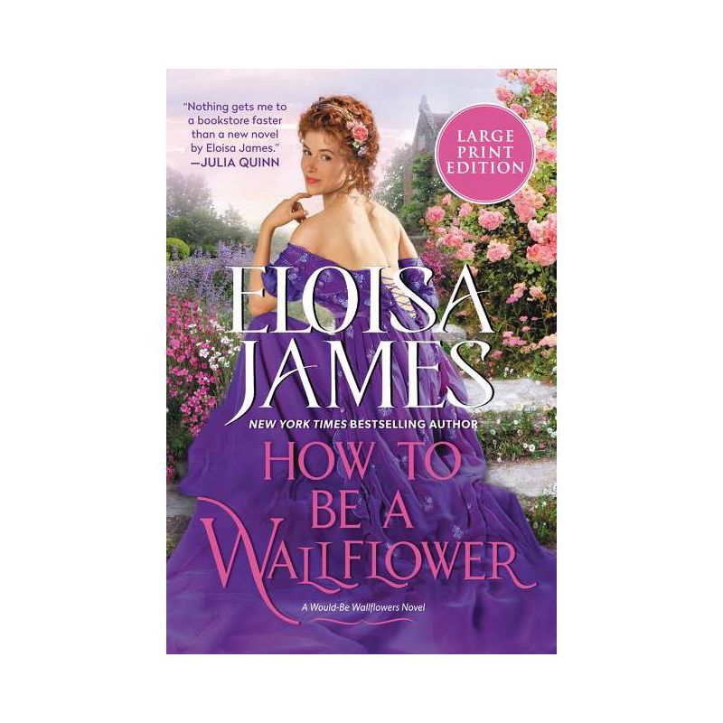 How to Be a Wallflower - (Would-Be Wallflowers) Large Print by  Eloisa James (Paperback), 1 of 2