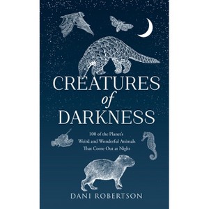 Creatures of Darkness - by  Dani Robertson (Hardcover) - 1 of 1