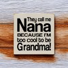 Slickblue Funny Nana Wood Sign, Too Cool to Be Grandma Quote, 7x7 Rustic Knotty Pine Plaque - 3 of 3