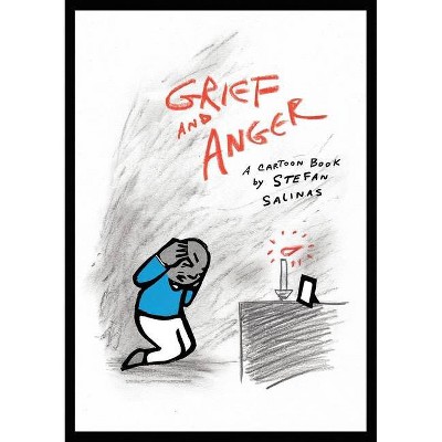 Grief and Anger - by  Stefan Antony Salinas (Paperback)