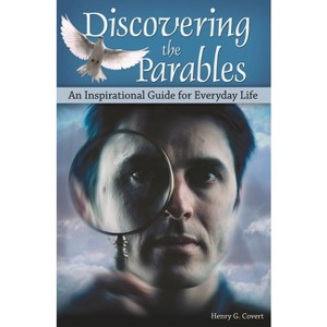 Discovering the Parables - by  Henry Covert (Hardcover) - 1 of 1