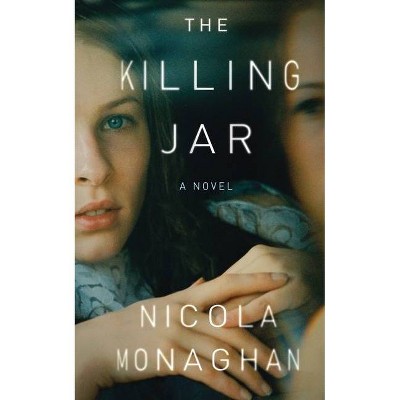 The Killing Jar - by  Nicola Monaghan (Paperback)