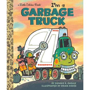I'm a Garbage Truck - (Little Golden Book) by  Dennis R Shealy (Hardcover)