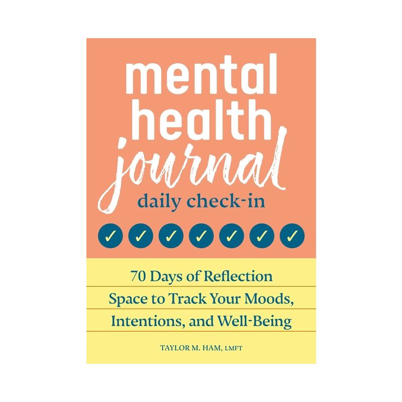 Mental Health Journal: Daily Check-In - by  Taylor M Ham (Paperback), 1 of 2