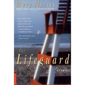 The Lifeguard - by  Mary Morris (Paperback) - 1 of 1