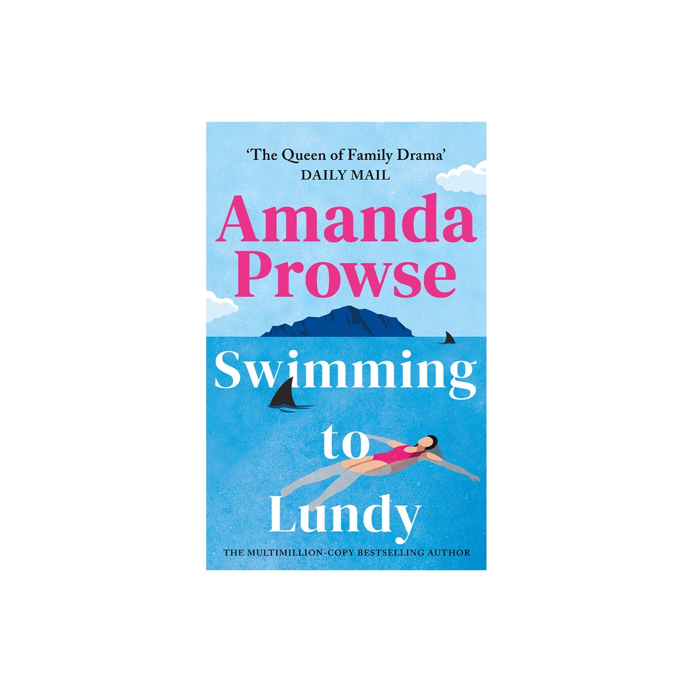 Swimming to Lundy - by Amanda Prowse (Paperback)