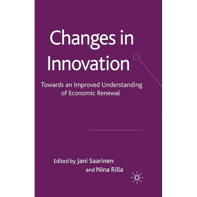 Changes in Innovation - by  J Saarinen & N Rilla (Paperback)