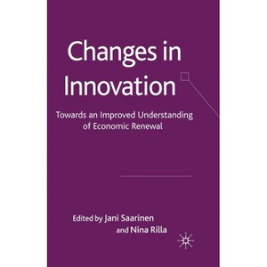 Changes in Innovation - by  J Saarinen & N Rilla (Paperback) - 1 of 1