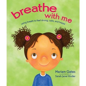 Breathe with Me - by  Mariam Gates (Hardcover) - 1 of 1