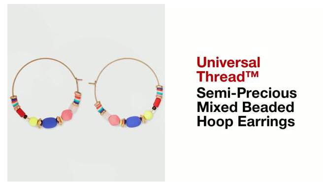 Semi-Precious Mixed Beaded Hoop Earrings - Universal Thread™, 2 of 5, play video