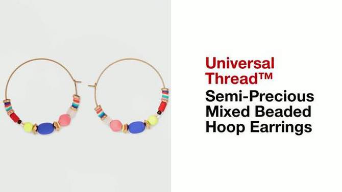 Semi-Precious Mixed Beaded Hoop Earrings - Universal Thread™, 2 of 5, play video