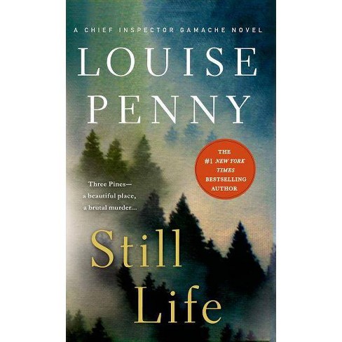 Still Life Chief Inspector Gamache Novel By Louise Penny Paperback Target