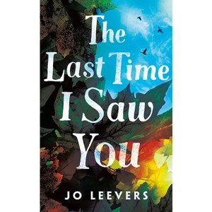 The Last Time I Saw You - by  Jo Leevers (Paperback) - 1 of 1