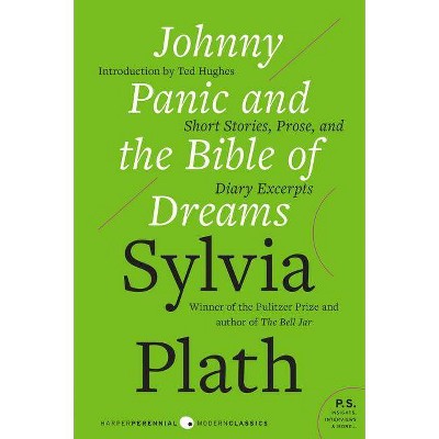 Johnny Panic and the Bible of Dreams - (P.S.) by  Sylvia Plath (Paperback)