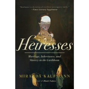 Heiresses - by  Miranda Kaufmann (Hardcover) - 1 of 1