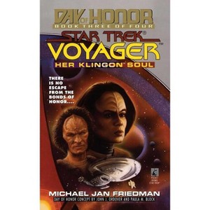 Her Klingon Soul: Star Trek Voyager: Day of Honor #3 - (Star Trek: Voyager) by  Michael Jan Friedman (Paperback) - 1 of 1