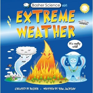 Basher Science Mini: Extreme Weather - by  Tom Jackson & Dan Green (Paperback) - 1 of 1