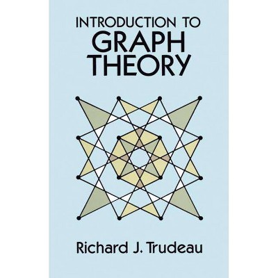 Introduction to Graph Theory - (Dover Books on Mathematics) 2nd Edition by  Richard J Trudeau (Paperback)