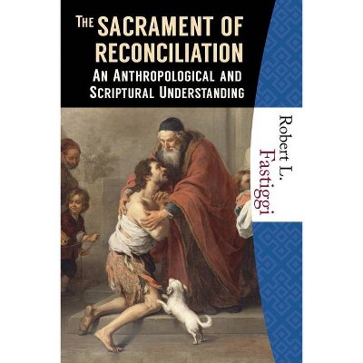 The Sacrament of Reconciliation - by  Robert L Fastiggi (Paperback)