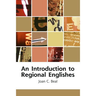 An Introduction to Regional Englishes - (Edinburgh Textbooks on the English Language) by  Joan C Beal (Paperback)