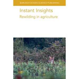 Instant Insights: Rewilding in Agriculture - (Burleigh Dodds Science: Instant Insights) (Paperback) - 1 of 1