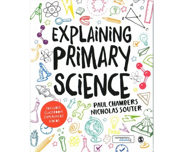 Explaining Primary Science -  by Paul Chambers & Nicholas Souter (Hardcover)