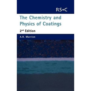 Chemistry and Physics of Coatings - 2nd Edition by  Alistair R Marrion (Hardcover) - 1 of 1