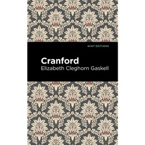 Cranford - (Mint Editions (Women Writers)) by Elizabeth Cleghorn Gaskell - 1 of 1