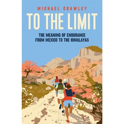 To the Limit - by Michael Crawley