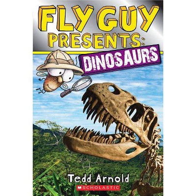 Fly Guy Presents: Dinosaurs - by  Tedd Arnold (Paperback)