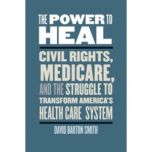 The Power to Heal - by  David Barton Smith (Paperback) - 1 of 1