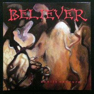 Believer - Sanity Obscure (CD) - 1 of 1