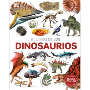 El Libro de Los Dinosaurios (the Dinosaur Book) - (DK Our World in Pictures) by  DK (Hardcover) - 1 of 1