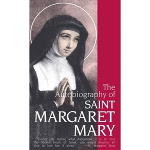 The Autobiography of St. Margaret Mary Alacoque - (Paperback) - 1 of 1