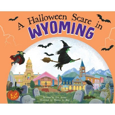 A Halloween Scare in Wyoming - 2nd Edition by  Eric James (Hardcover)